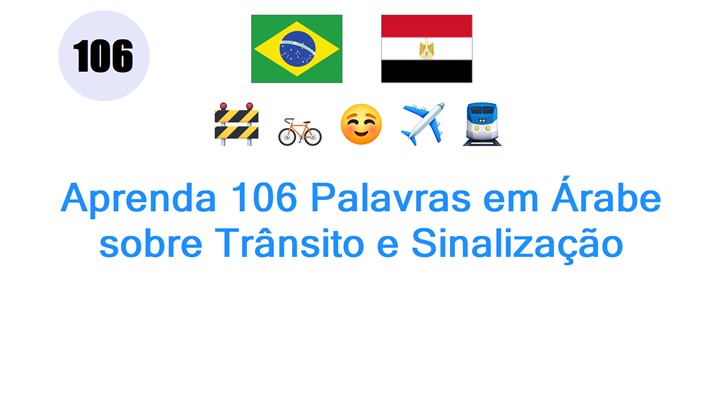 Aprenda 106 Palavras em Árabe sobre Trânsito e Sinalização